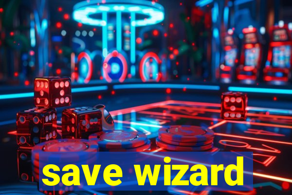 save wizard